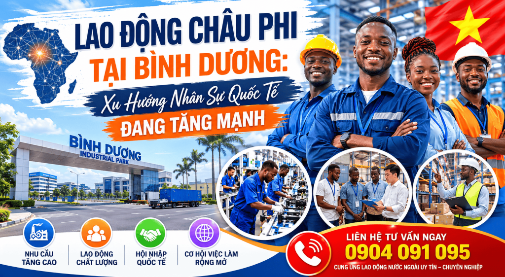 Lao Động Châu Phi Tại Bình Dương Xu Hướng Nhân Sự Quốc Tế Đang Tăng Mạnh
